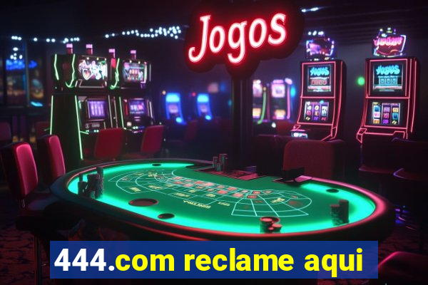 444.com reclame aqui